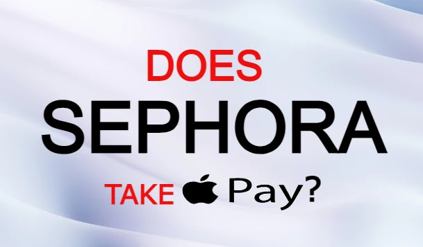 Does Sephora Take Apple Pay?