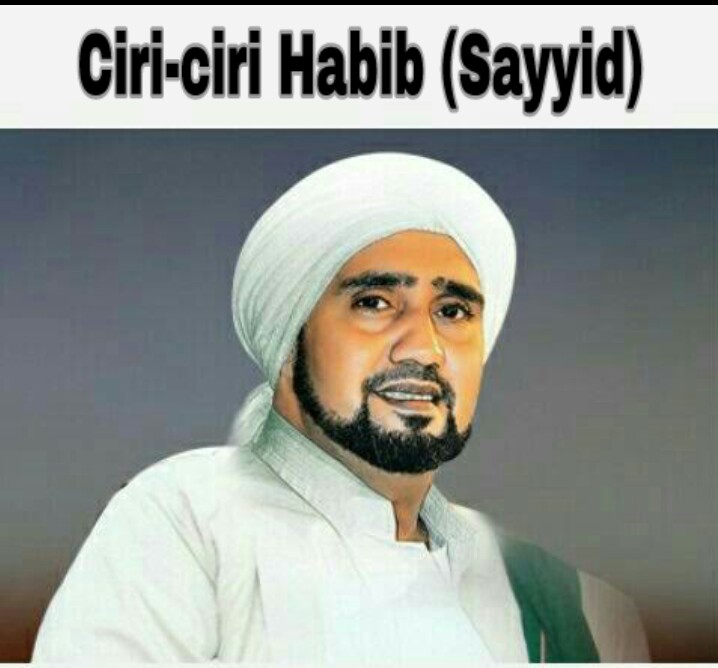 Inilah Ciri Ciri Habib Sayyid Keturunan Nabi Muhammad Saw Kuwaluhan Com