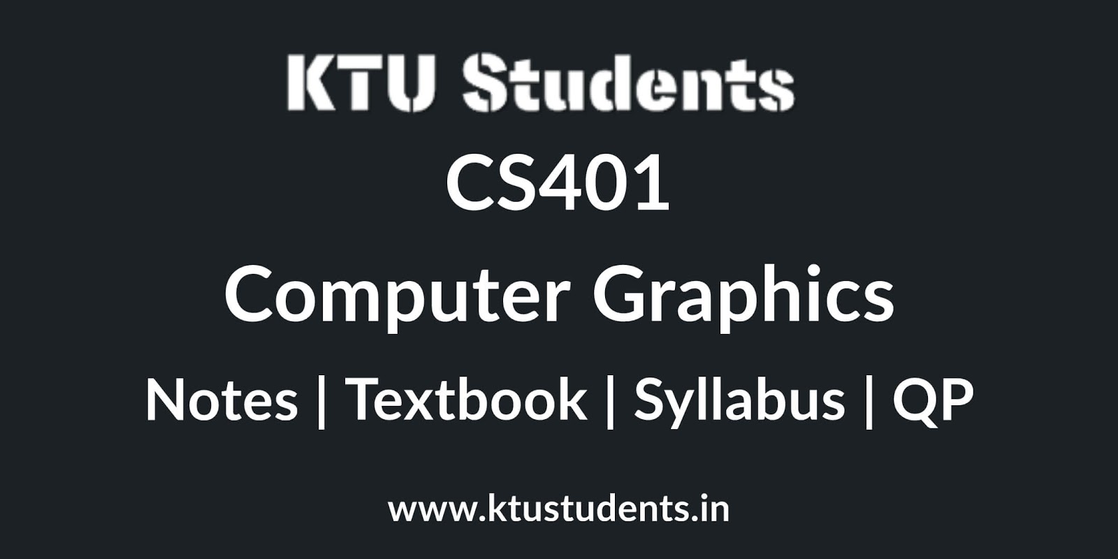 Cs401 Computer Graphics Notes Textbook Syllabus Question Papers S7 Cse Ktu Students Engineering Notes Syllabus Textbooks Questions