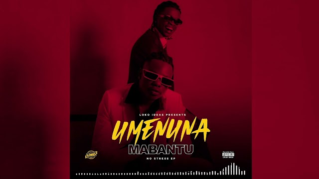 AUDIO | MABANTU – UMENUNA | Download