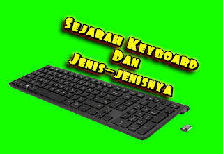Sejarah Keyboard Dan Jenis-jenis Port Pada Keyboard Komputer