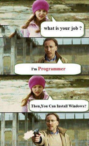 i am a Programmer, so i can install windows...