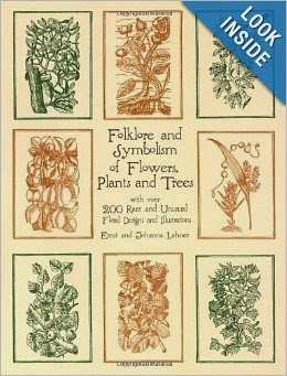 Folklore and Symbolism of Flowers Plants and Trees Dover Pictorial Archive