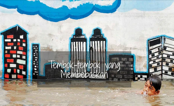 Tembok-tembok yang Membebaskan