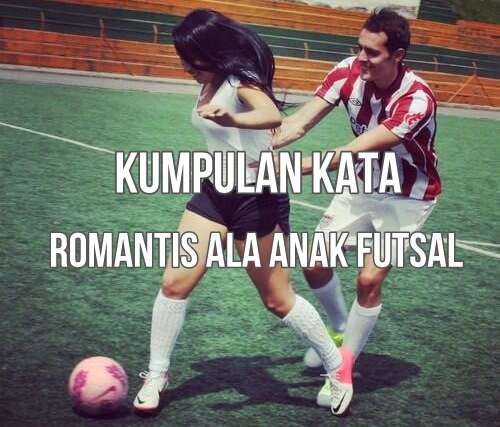 Kumpulan Kata  Gombal Romantis  ala Anak  Futsal  Adya Razan