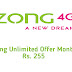 Zong Unlimited Offer Monthly | Price | Activation, Deactivation Code | Details