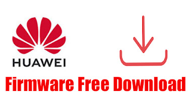Download Huawei Flash File, Firmware, Rom In the Free Website