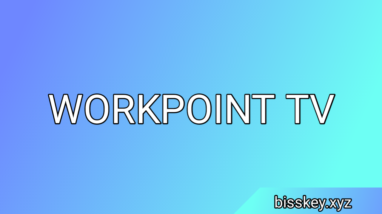 Biss Key Workpoint TV HD/SD Terbaru