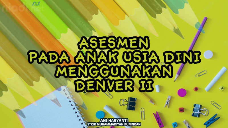 Asesmen Pada Anak Usia Dini Menggunakan Denver II