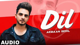 DIL LYRICS ARMAAN BEDIL FT RAASHI SOOD 