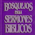 Bosquejos Para Sermones Biblicos - libro online -