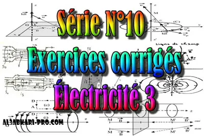 Série Exercices corrigés N°10 Électricité 3, SMP S4 PDF ( les cours de soutien ) PDF, SMP , SMPC, SMP S4, Physique, semestre 4, S4, electricité, electricité 3, Milieux diélectriques, Milieux magnétiques, Ondes électromagnétiques, onde électromagnétique, Réflexion métallique, Faculté, Science, Université, Faculté des Sciences, TD, TP, Contrôle continu, S4 , examen, exercice, Faculté de science, cours gratuit, cours de maths gratuit, cours en ligne gratuit, cours de physique, cours gratuit en ligne, telecharger gratuitement, cours gratuit informatique.