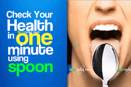 Check Your Health In one Minute With using spoon at home