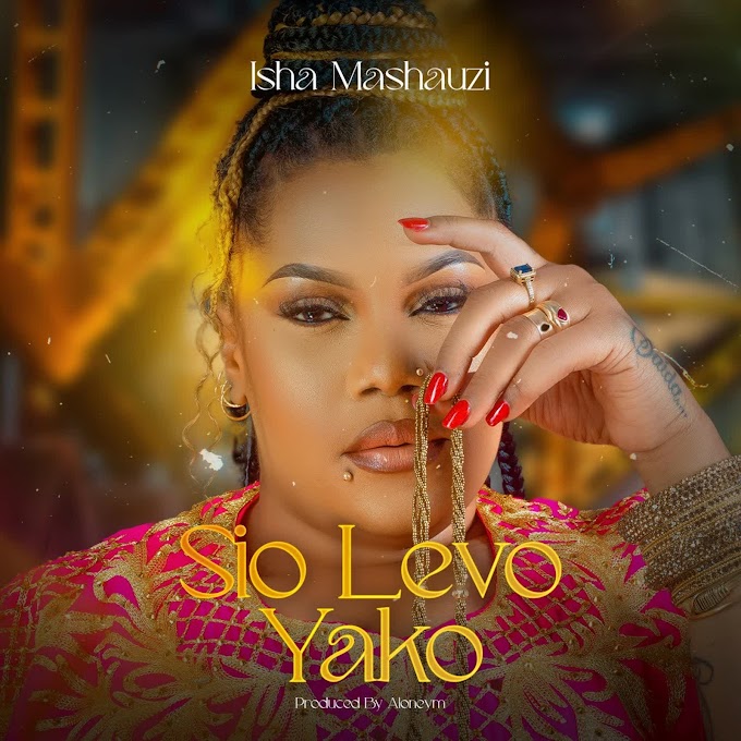 Download Audio : Isha Mashauzi - Sio Levo Yako Mp3
