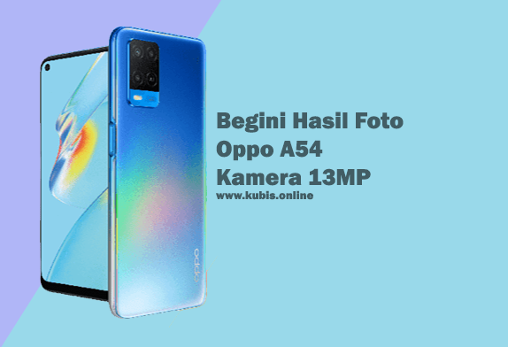 Begini Hasil Foto Oppo A54  Kamera 13MP