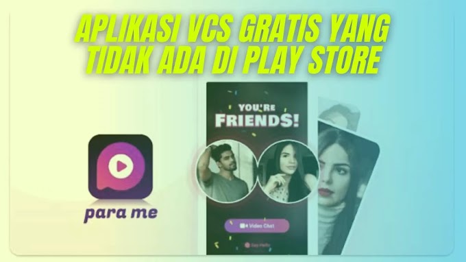 11 Aplikasi VCS Gratis Yang Tidak Ada di Play Store, dijamin Tanpa Koin!