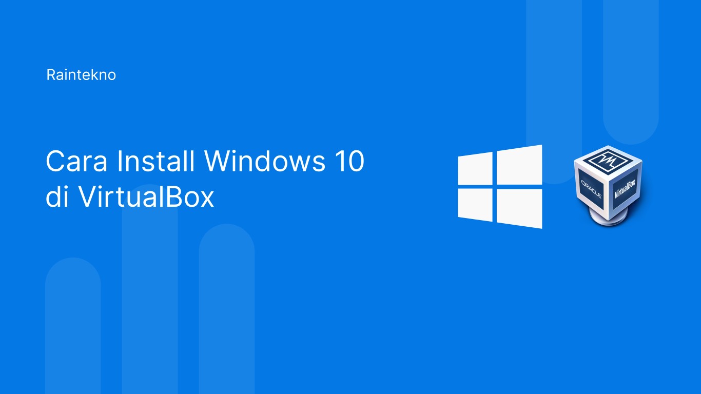 Cara Install Windows 10 di VirtualBox