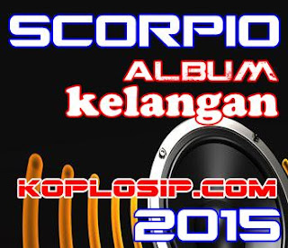 Full album Scorpio Kelangan 2015