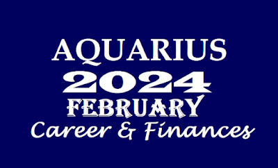 2024 February Aquarius Career Prediction