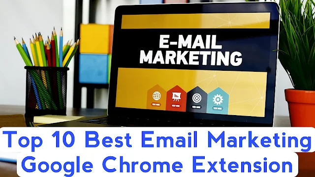 Top 10 Best Email Marketing Google Chrome Extension