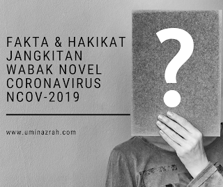 Fakta dan Hakikat Jangkitan Wabak Novel Coronavirus nCoV-2019