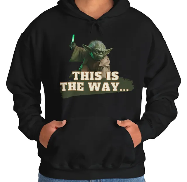 A Hoodie With Star Wars Yoda Holding a Blade and Caption This Is The Way