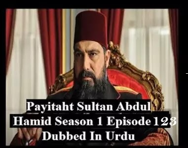  Payitaht sultan Abdul Hamid season 5 Urdu subtitles episode 123