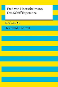 Das Schiff Esperanza. Textausgabe mit Kommentar und Materialien: Reclam XL – Text und Kontext