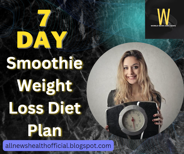 "7-Day Smoothie Weight Loss Diet PlaN:Melt Away Pounds with Delicious Ease"