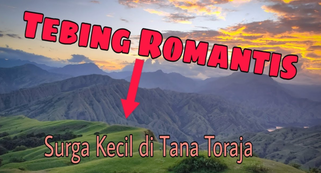 Bukit Romantis Toraja, Destinasi Wisata Baru di Toraja