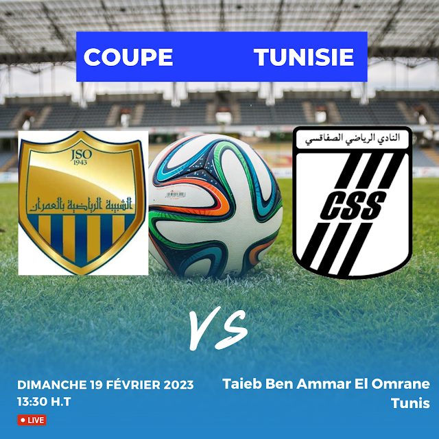 Où regarder JS Omrane vs CSS coupe de Tunisie: lien match en direct