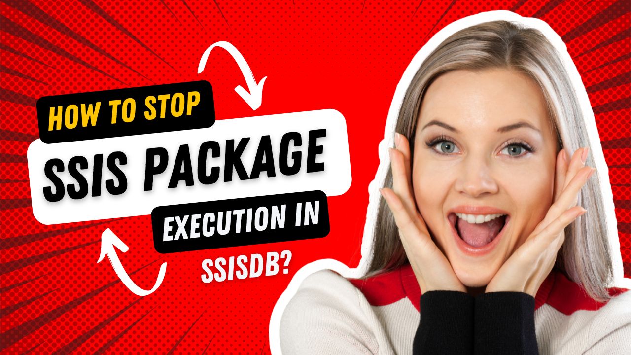 How to Stop an SSIS Package Execution in SSISDB