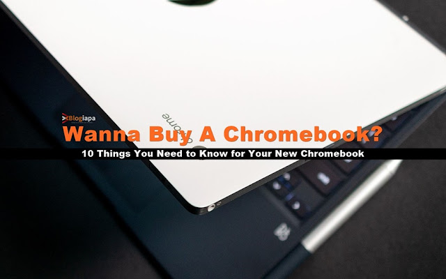 10 things you need to nnow for your new chromebook