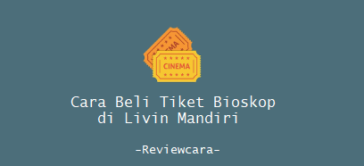 Cara Beli Tiket Bioskop di Livin Mandiri