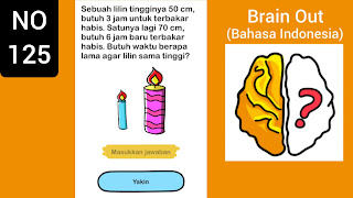 Kunci Jawaban Brain Out Level 125: Sebuah Lilin Tingginya 50 cm, Butuh 3 Jam Untuk Terbakar Habis. Satunya Lagi 70 cm, Butuh 6 Jam Baru Terbakar Habis. Butuh Waktu Berapa Lama Agar Lilin Sama Tinggi?