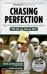 Chasing Perfection: The Principles Behind Winning Football the De La Salle Way