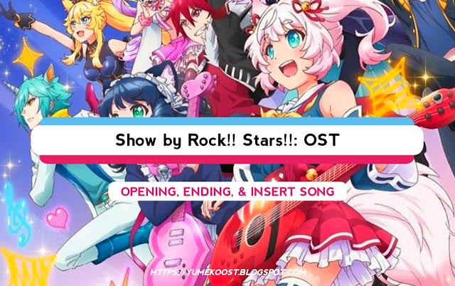 OST Show by Rock!! Stars!! Opening & Ending