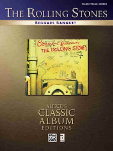 The Rolling Stones- Beggars Banquet (Piano/Vocal/Chords) (Alfred's Classic Album Editions) (English Edition)