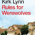 Playwright-turned-novelist Kirk Lynn on Joe Brainard, James Thurber,
and other influences on Rules for Werewolves