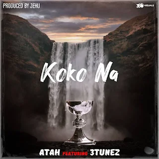 DOWNLOAD MP3: Koko Na - Attah Ivo Ft 3tunez