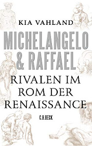 Michelangelo & Raffael: Rivalen im Rom der Renaissance