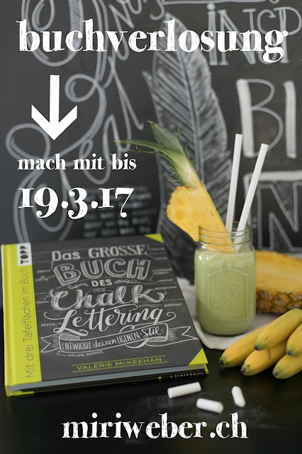 Blog Schweiz, das grosse Buch des Chalk Lettering, Chalk Lettering Buch, grüner Smoothie, Rezept Smoothie, Foodblog Schweiz, miriweber.ch, Kreidetafel, Lettering mit Kreide