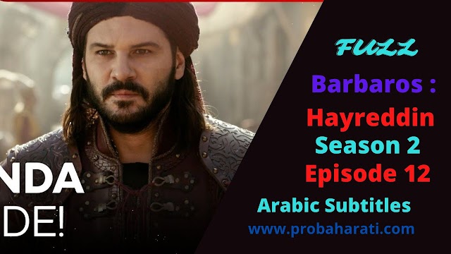 Hayreddin Barbarossa Season 2 Episode 12 with arabic Subtitles