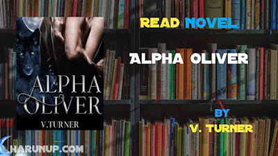 Read Novel Alpha Oliver by V. Turner Full Episode