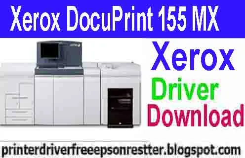 Xerox DocuPrint 155 MX Driver Free Download 2021