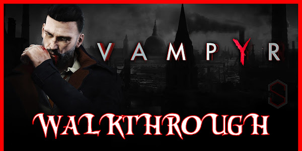 Vampyr - Walkthrough - (Prologue)