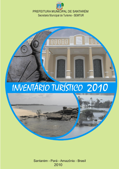 INVENTÁRIO DA OFERTA E INFRA ESTRUTURA TURÍSTICA DE SANTARÉM – PARÁ – AMAZÔNIA – BRASIL - 2010 - III. ATRATIVOS TURÍSTICOS