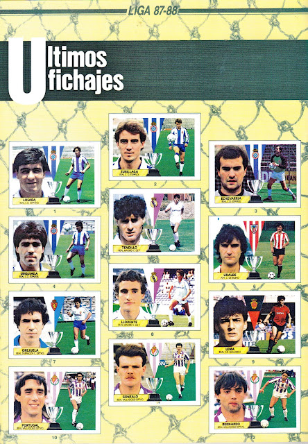 ÚLTIMOS FICHAJES. Temporada 1987-88. Losada (Español), Zubillaga (Español), Echevarría (Español). Urquiaga (Español), Tendillo (Real Madrid), Uralde (Athletic Club). Orejuela (Zaragoza), Paco Llorente (Real Madrid), Lema (Mallorca). Portugal (Valladolid), Gonzalo (Valladolid), Bernardo (Valladolid). Álbum de cromos LIGA 87-88, Colecciones Este.