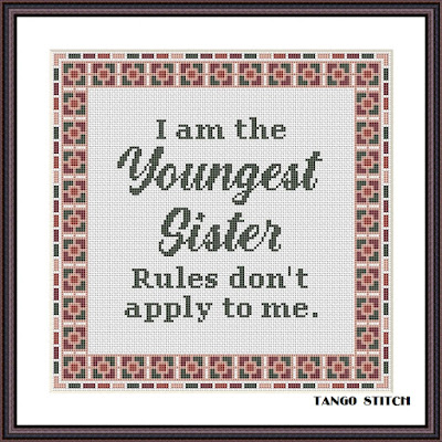 I am the Youngest sister funny gift for sister cross stitch - Tango Stitch