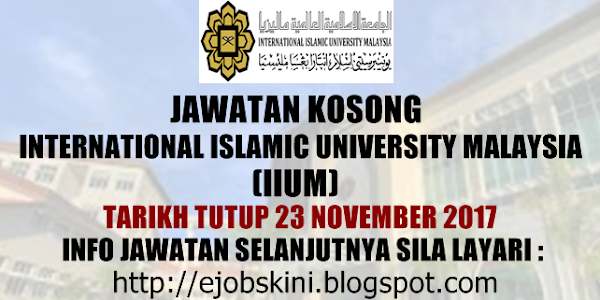 Jawatan Kosong International Islamic University Malaysia (IIUM) - 23 November 2017